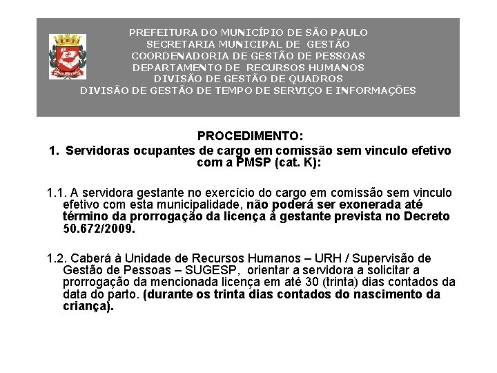 PREFEITURA DO MUNICÍPIO DE SÃO PAULO SECRETARIA MUNICIPAL DE GESTÃO COORDENADORIA DE GESTÃO DE