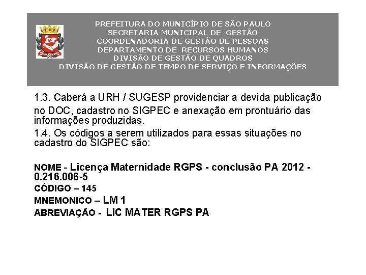 PREFEITURA DO MUNICÍPIO DE SÃO PAULO SECRETARIA MUNICIPAL DE GESTÃO COORDENADORIA DE GESTÃO DE