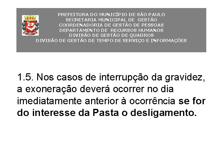 PREFEITURA DO MUNICÍPIO DE SÃO PAULO SECRETARIA MUNICIPAL DE GESTÃO COORDENADORIA DE GESTÃO DE