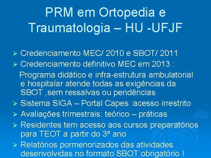 PRM em Ortopedia e Traumatologia – HU -UFJF Credenciamento MEC/ 2010 e SBOT/ 2011