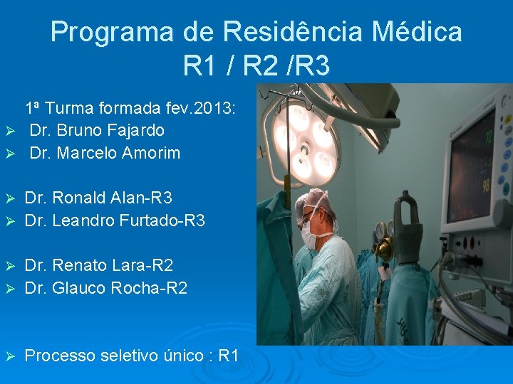 Programa de Residência Médica R 1 / R 2 /R 3 1ª Turma formada