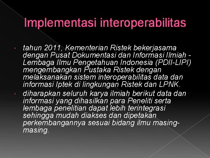 Implementasi interoperabilitas tahun 2011, Kementerian Ristek bekerjasama dengan Pusat Dokumentasi dan Informasi Ilmiah Lembaga