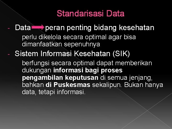 Standarisasi Data - Data peran penting bidang kesehatan perlu dikelola secara optimal agar bisa