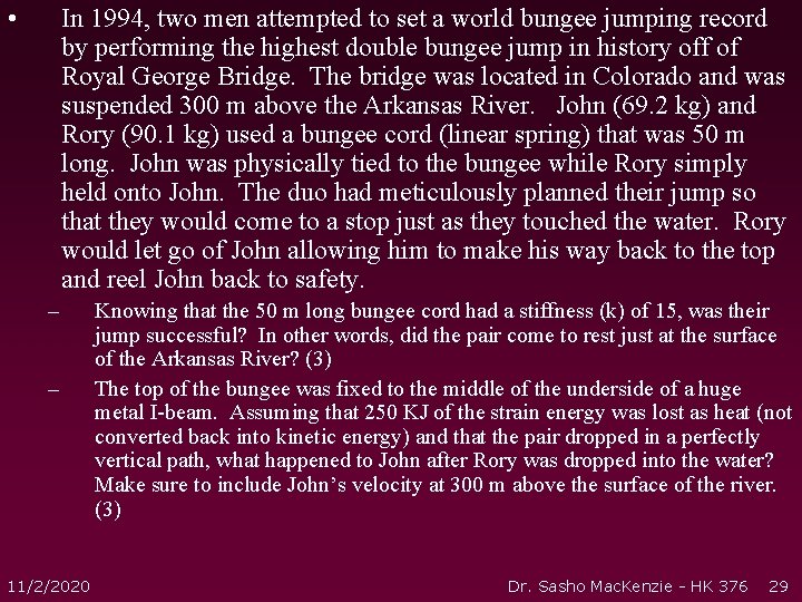 • In 1994, two men attempted to set a world bungee jumping record • In 1994, two men attempted to set a world bungee jumping record