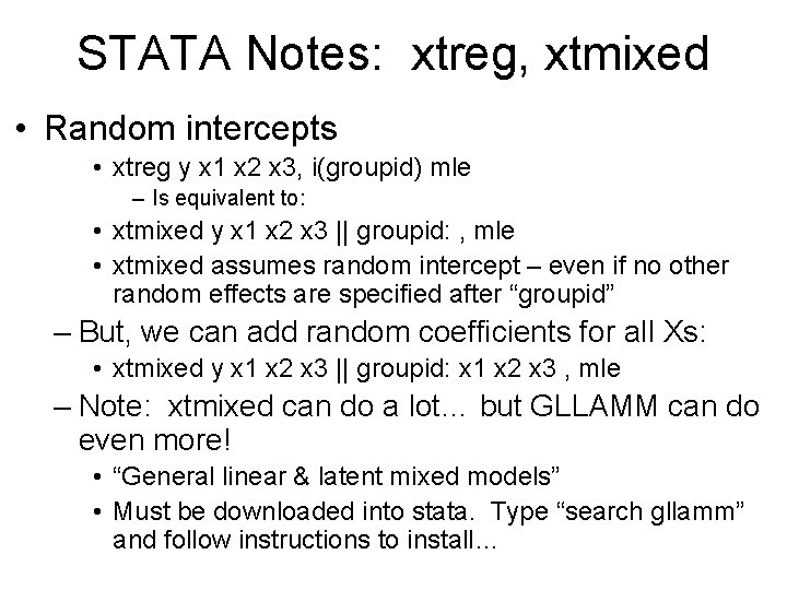 STATA Notes: xtreg, xtmixed • Random intercepts • xtreg y x 1 x 2