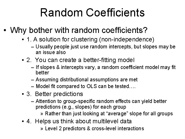 Random Coefficients • Why bother with random coefficients? • 1. A solution for clustering
