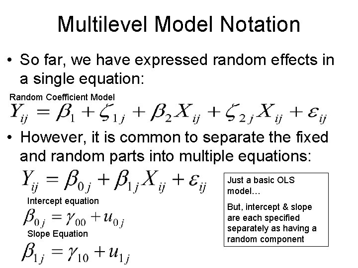 Multilevel Model Notation • So far, we have expressed random effects in a single