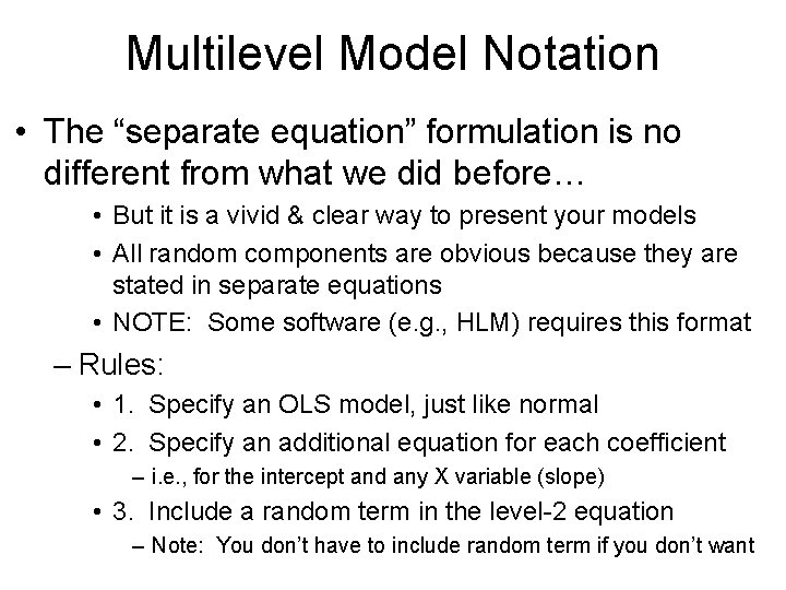 Multilevel Model Notation • The “separate equation” formulation is no different from what we