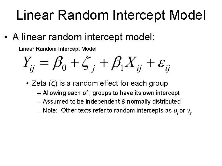 Linear Random Intercept Model • A linear random intercept model: Linear Random Intercept Model