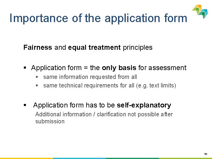 Importance of the application form Fairness and equal treatment principles § Application form =