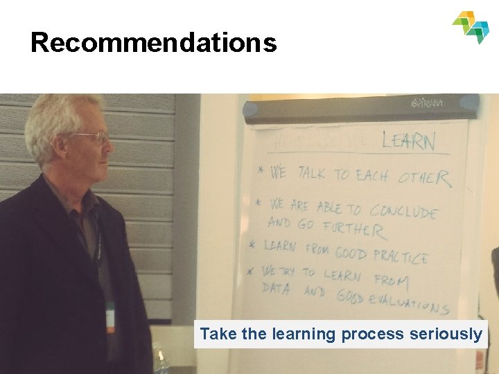 Recommendations Take the learning process seriously 35 