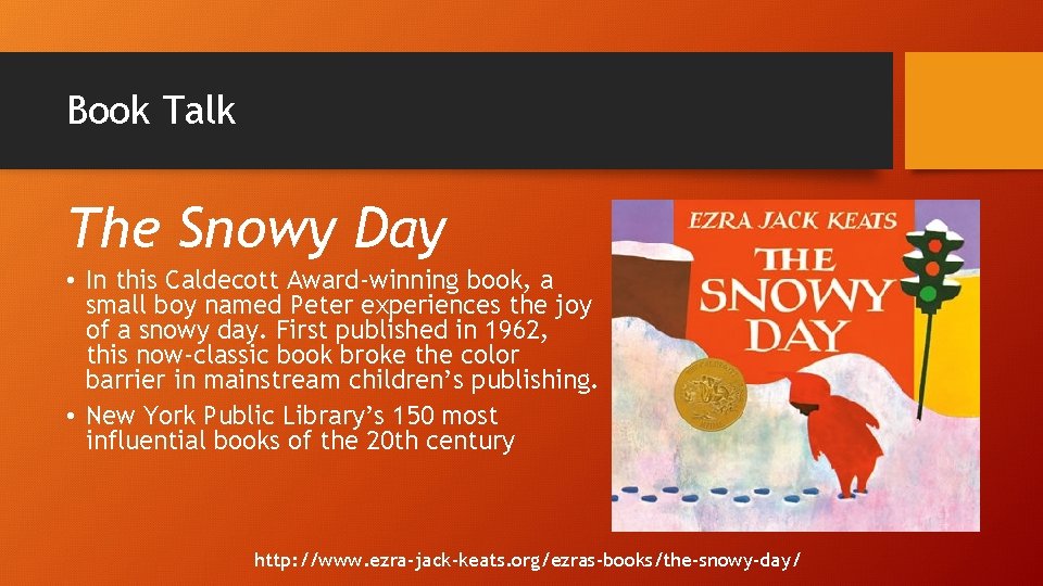 Book Talk The Snowy Day • In this Caldecott Award-winning book, a small boy