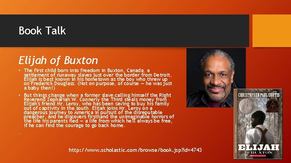 Book Talk Elijah of Buxton • The first child born into freedom in Buxton,