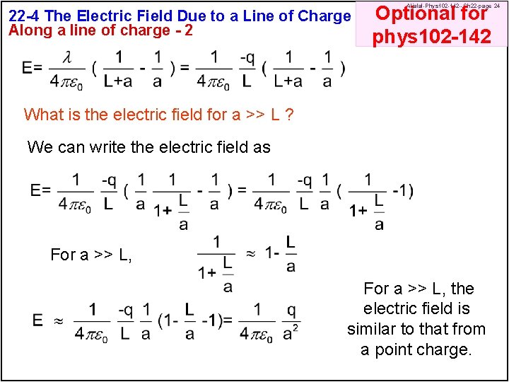 22 -4 The Electric Field Due to a Line of Charge Along a line