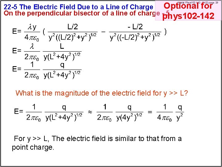 Optional for 22 -5 The Electric Field Due to a Line of Charge On