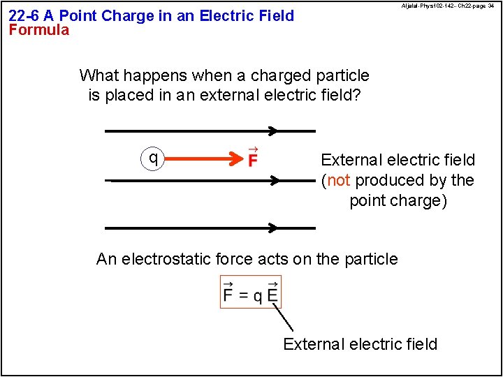 Aljalal-Phys 102 -142 --Ch 22 -page 34 22 -6 A Point Charge in an