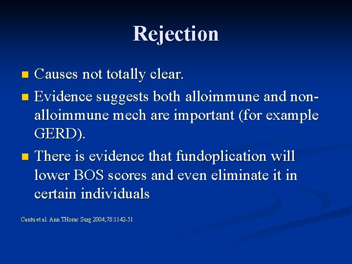 Rejection Causes not totally clear. n Evidence suggests both alloimmune and nonalloimmune mech are