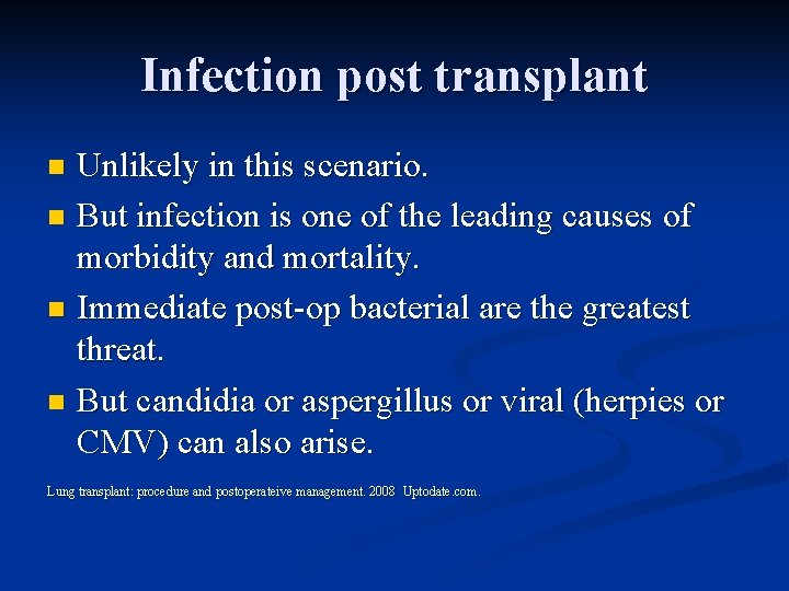 Infection post transplant Unlikely in this scenario. n But infection is one of the