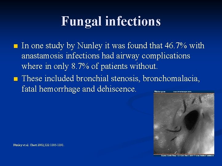 Fungal infections n n In one study by Nunley it was found that 46.