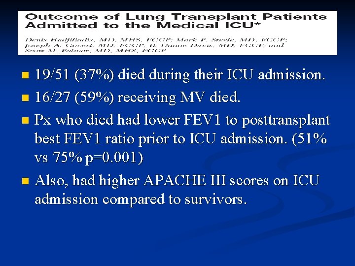 19/51 (37%) died during their ICU admission. n 16/27 (59%) receiving MV died. n