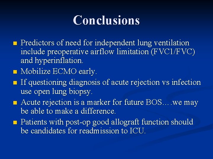 Conclusions n n n Predictors of need for independent lung ventilation include preoperative airflow