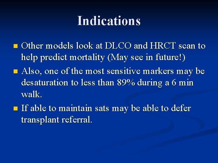 Indications Other models look at DLCO and HRCT scan to help predict mortality (May