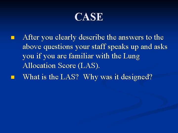 CASE n n After you clearly describe the answers to the above questions your