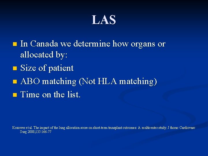 LAS In Canada we determine how organs or allocated by: n Size of patient