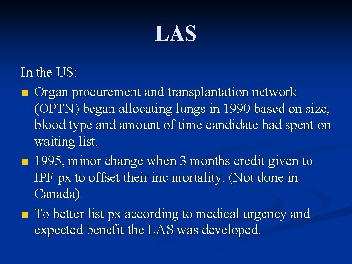 LAS In the US: n Organ procurement and transplantation network (OPTN) began allocating lungs