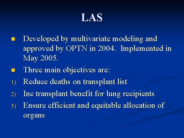 LAS n n 1) 2) 3) Developed by multivariate modeling and approved by OPTN