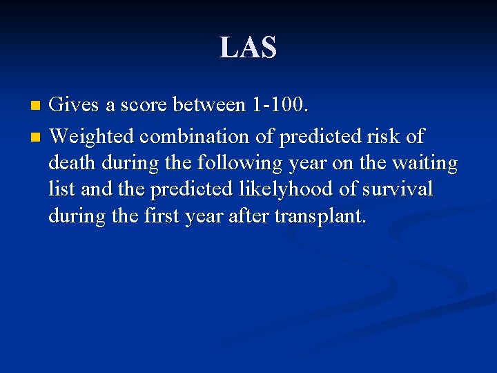 LAS Gives a score between 1 -100. n Weighted combination of predicted risk of