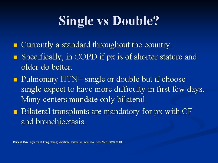 Single vs Double? n n Currently a standard throughout the country. Specifically, in COPD