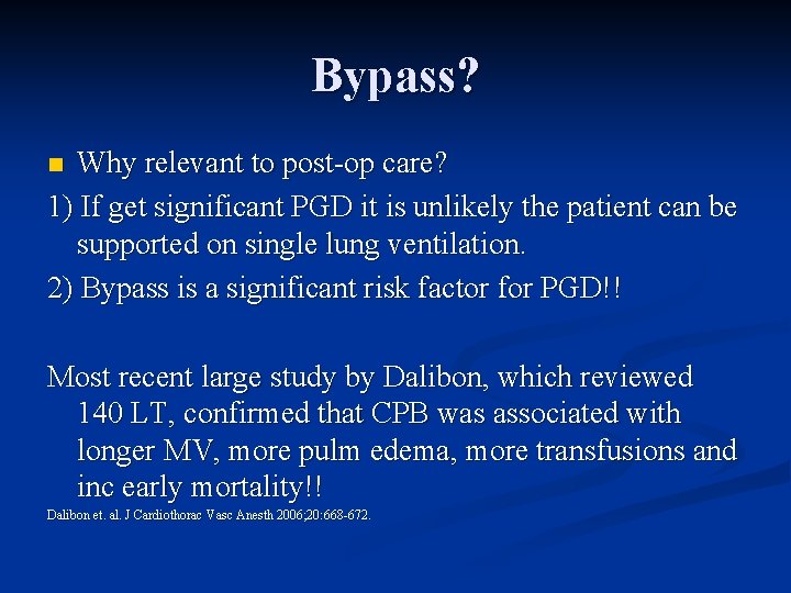 Bypass? Why relevant to post-op care? 1) If get significant PGD it is unlikely