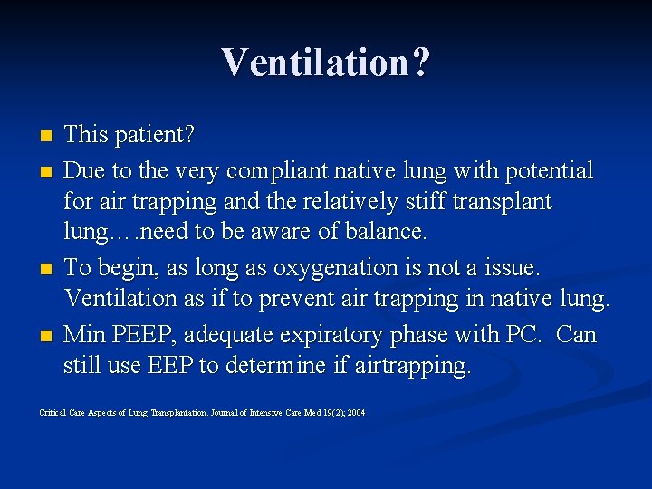 Ventilation? n n This patient? Due to the very compliant native lung with potential