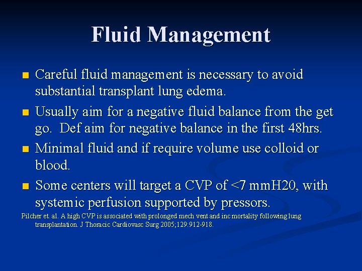 Fluid Management n n Careful fluid management is necessary to avoid substantial transplant lung