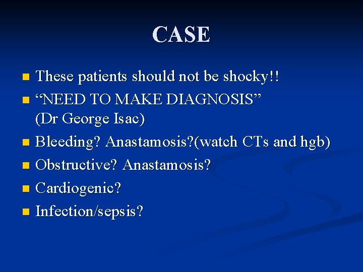 CASE These patients should not be shocky!! n “NEED TO MAKE DIAGNOSIS” (Dr George