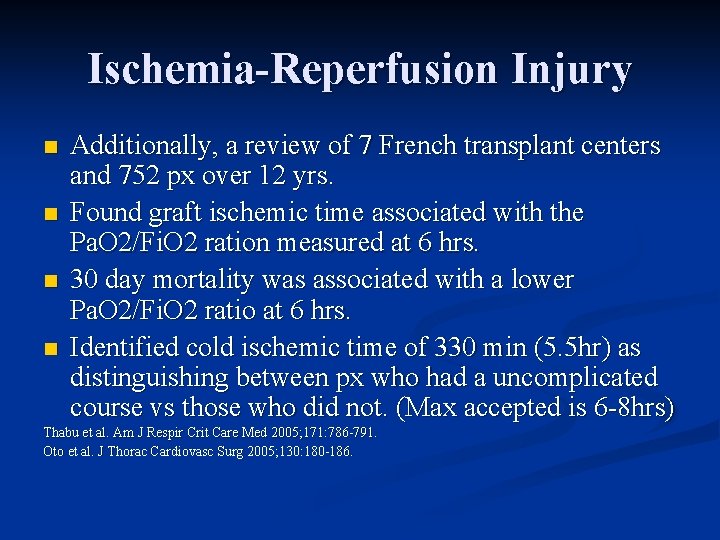 Ischemia-Reperfusion Injury n n Additionally, a review of 7 French transplant centers and 752