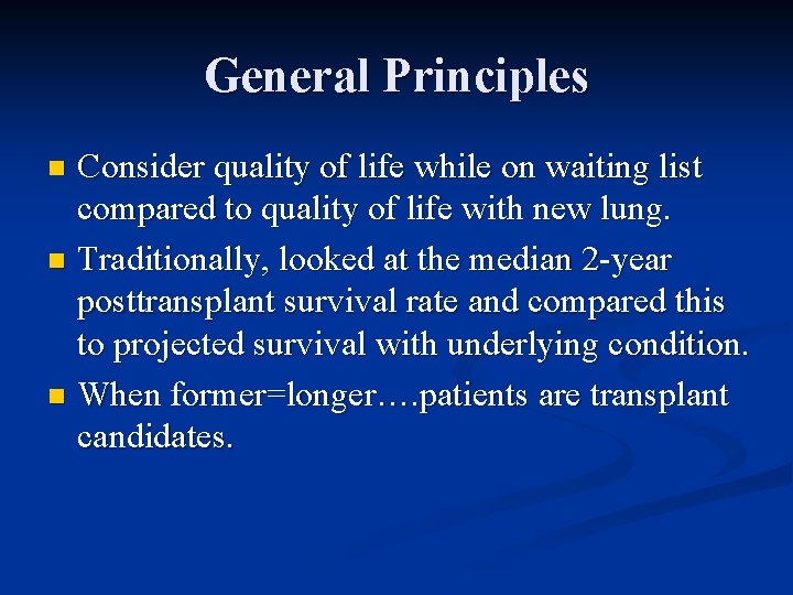 General Principles Consider quality of life while on waiting list compared to quality of