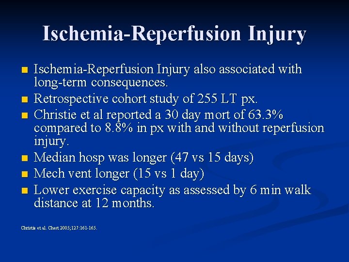 Ischemia-Reperfusion Injury n n n Ischemia-Reperfusion Injury also associated with long-term consequences. Retrospective cohort