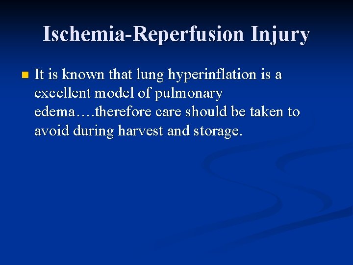 Ischemia-Reperfusion Injury n It is known that lung hyperinflation is a excellent model of