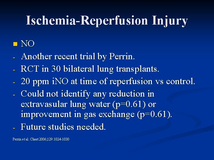 Ischemia-Reperfusion Injury n - - NO Another recent trial by Perrin. RCT in 30