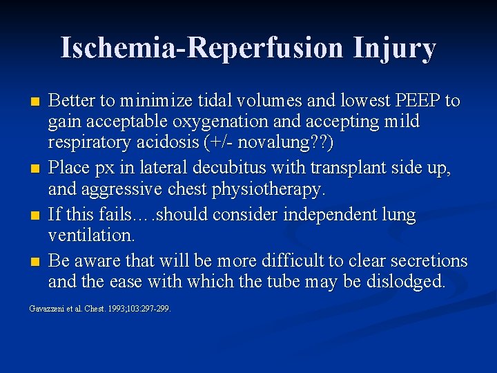 Ischemia-Reperfusion Injury n n Better to minimize tidal volumes and lowest PEEP to gain