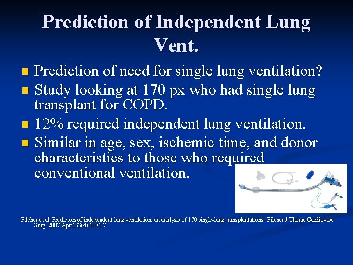 Prediction of Independent Lung Vent. Prediction of need for single lung ventilation? n Study