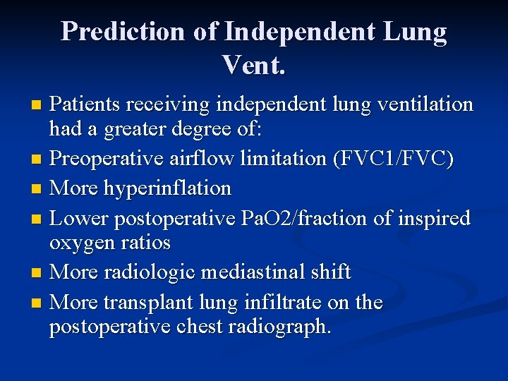 Prediction of Independent Lung Vent. Patients receiving independent lung ventilation had a greater degree