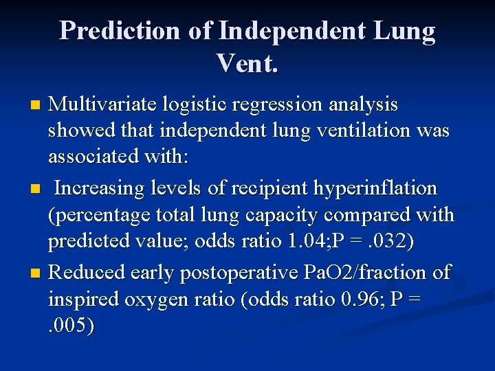 Prediction of Independent Lung Vent. Multivariate logistic regression analysis showed that independent lung ventilation