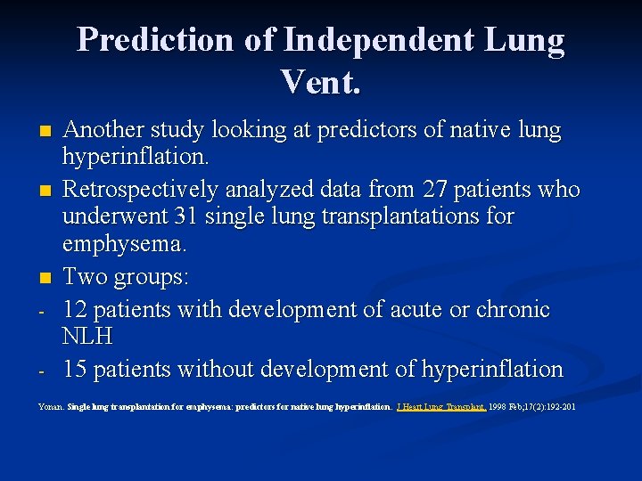 Prediction of Independent Lung Vent. n n n - Another study looking at predictors