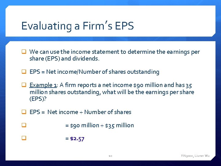 Evaluating a Firm’s EPS We can use the income statement to determine the earnings