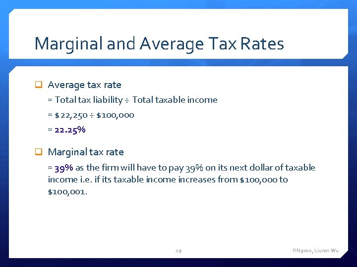 Marginal and Average Tax Rates Average tax rate = Total tax liability ÷ Total