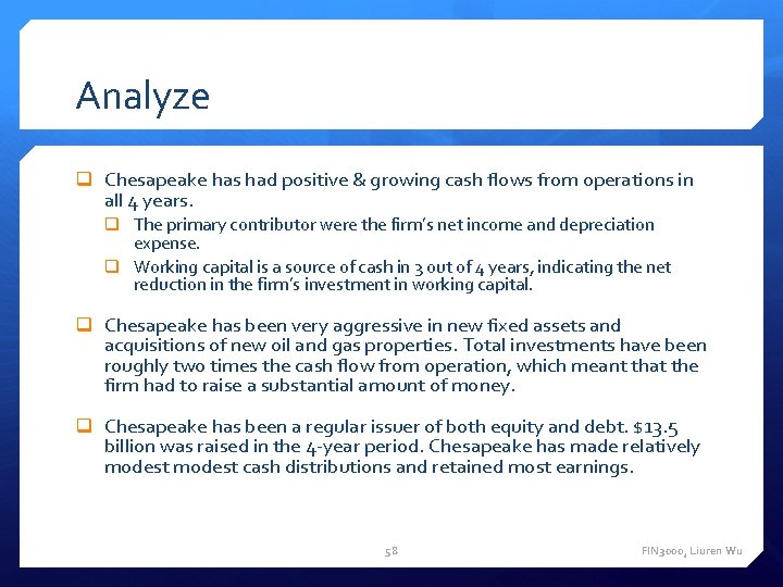 Analyze Chesapeake has had positive & growing cash flows from operations in all 4