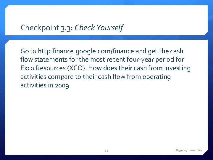 Checkpoint 3. 3: Check Yourself Go to http: finance. google. com/finance and get the